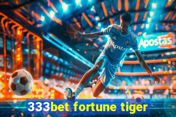 333bet fortune tiger